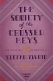 The Society of Crossed Keys: Selections from the Writings of Stefan Zweig