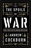 The Spoils of War Power, Profit and the American War Machine