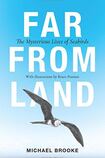 Far from Land: The Mysterious Lives of Seabirds