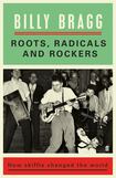 Roots, Radicals And Rockers How Skiffle Changed the World