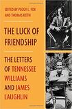 The Luck of Friendship, The Letters of Tennessee Williams and James Laughlin
