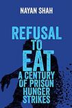 Refusal to Eat: A Century of Prison Hunger Strikes