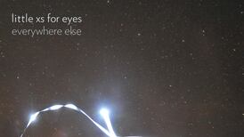 Little Xs for Eyes: Everywhere Else | Album Review