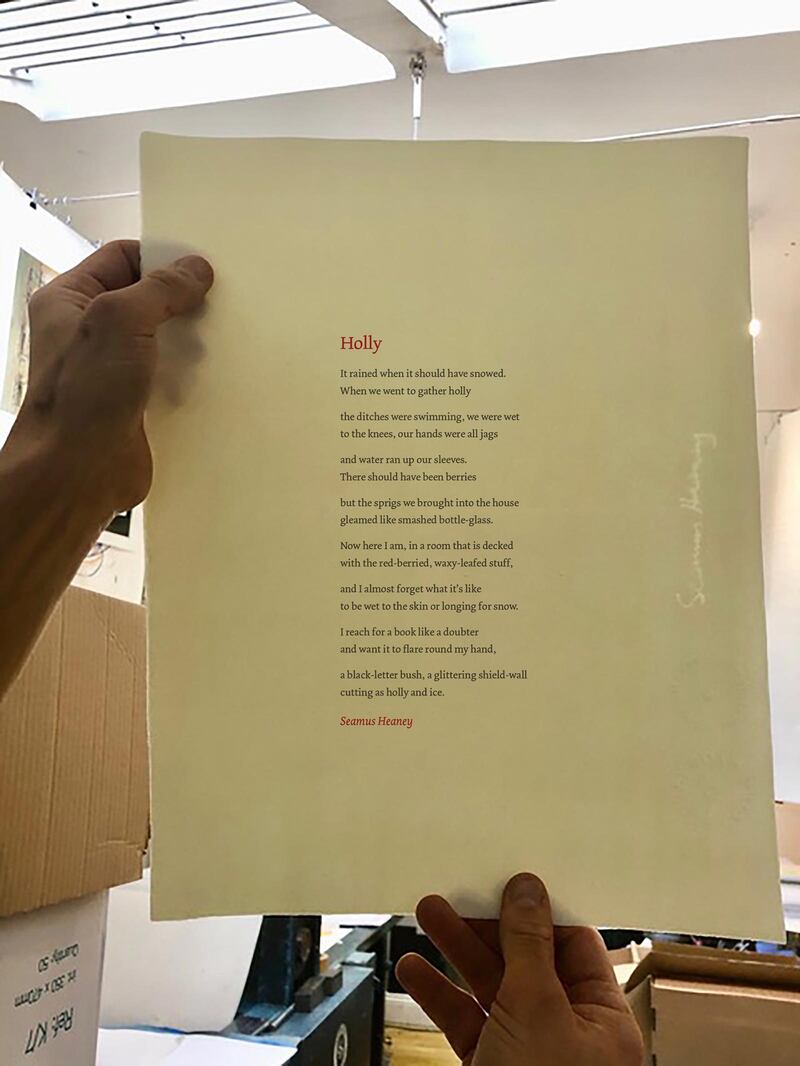 Limited edition of Seamus Heaney’s poem, Holly. Watermarked with the poet’s signature, €195 on handmade paper (€350 framed). From Stoney Road Press