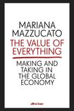 The Value of Everything: Making and Taking in the Global Economy