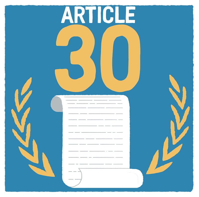 No society and no human being in any part of the world should act in such a way as to destroy the rights that you have just been reading about.