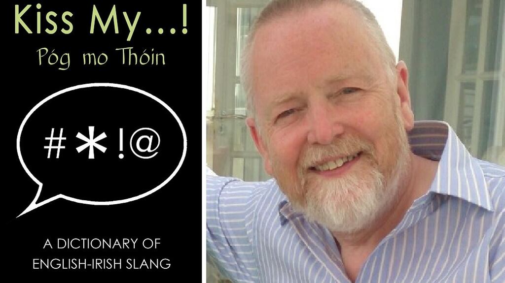 Garry Bannister is author of ‘Kiss My…! Dictionary of English Irish Slang’.