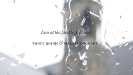 Toner Quinn & Malachy Bourke: Live at the Steeple Sessions