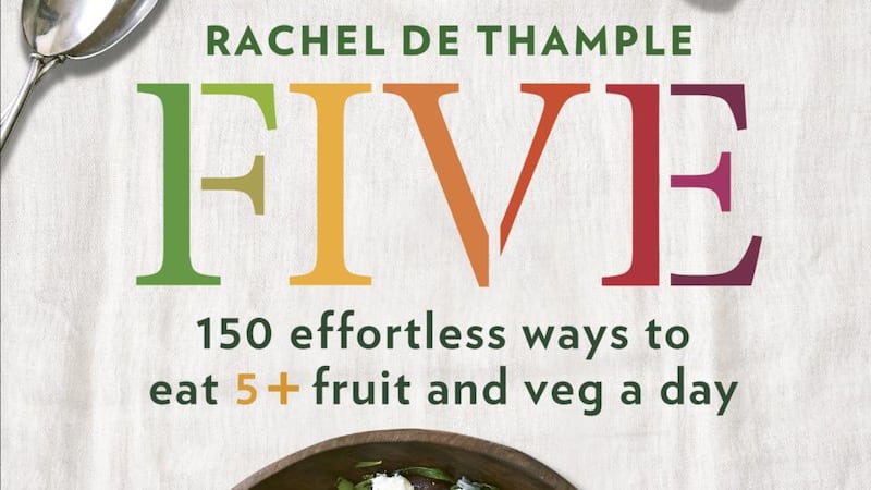 ‘Five’ by Rachel De Thample provides inspiration for healhty eating with 150 interesting recipes