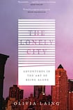 The Lonely City: Adventures in the Art of Being Alone