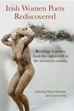 Irish Women Poets Rediscovered: Readings in Poetry from the Eighteenth to the Twentieth Century