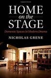 Home on the Stage: Domestic Spaces in Modern Drama.