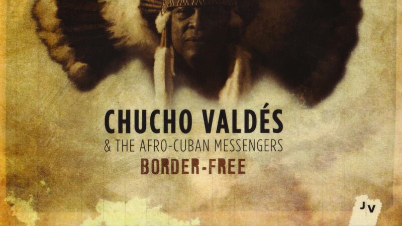 Chucho Valdés & The Afro-Cuban Messengers: Border Free