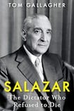 Salazar: The Dictator Who Refused to Die