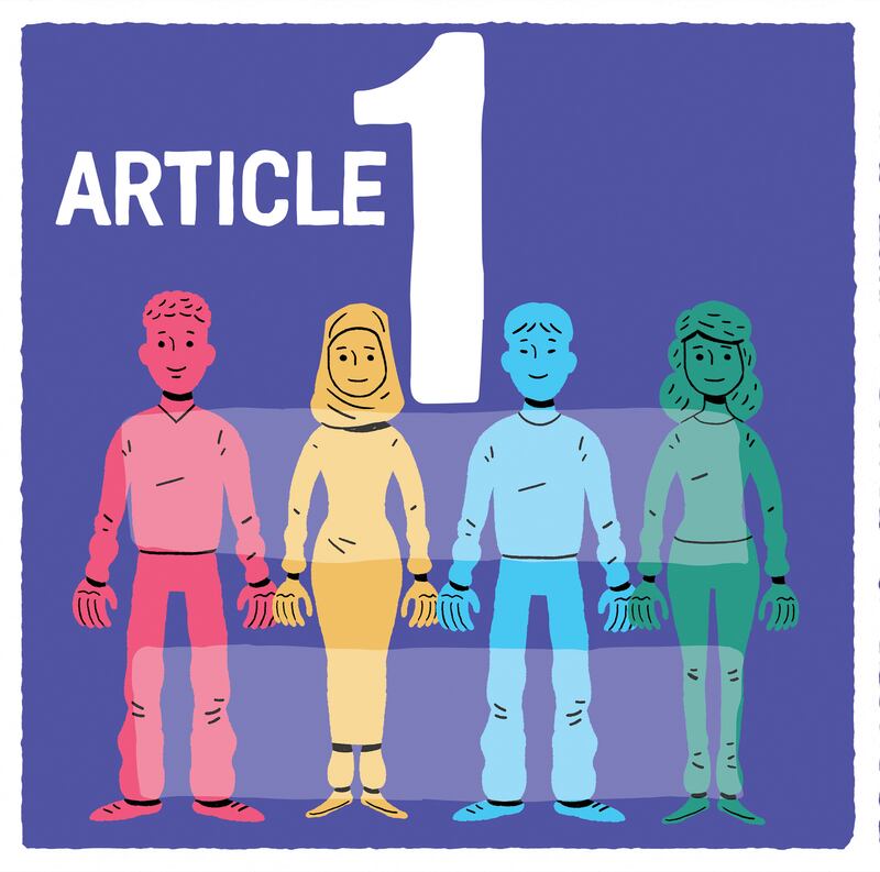 When children are born, they are free and each should be treated in the same way. They have reason and conscience and should act towards one another in a friendly manner