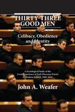 Thirty-Three Good Men: Celibacy, Obedience and Identity