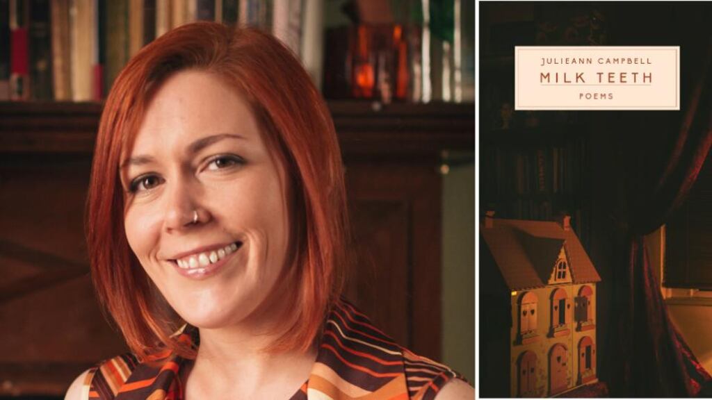 Julieann Campbell: Selecting the contents of Milk Teeth felt brave and bold for all these reasons. I relished the challenge of gauging which poems were likely to offend or shock, which would evoke nods of empathy