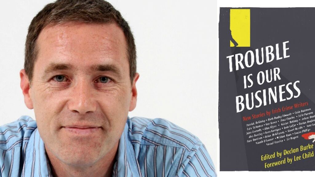 Declan Burke: The aim of Trouble is Our Business is to celebrate Irish crime writers by acknowledging that spirit of diversity; to that end, rather than asking for a shorter version of the writers’ series characters or story types, we gave the writers a blank slate