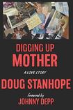 Digging up Mother: A Love Story
