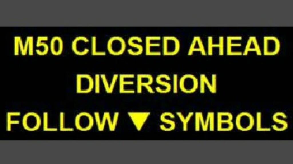 Drivers can expect to see this text on electronic variable message signs on approaches to the M50 in the event of a major incident. Photograph: TII