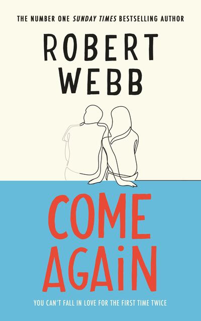 Come Again by Robert Webb is published by Canongate