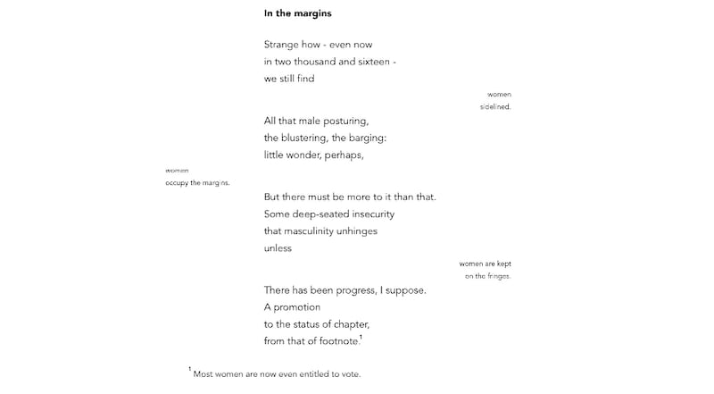 Brian Bilston “plays with structure in a way that is refreshing, engaging and funny but his purpose can often be more serious in nature,” says Irish poet Victoria Kennefick, who cites his recent poem for International Women’s Day, In the Margins, as an example of how form can highlight the stark reality of an issue
