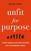 Unfit for Purpose: When Human Evolution Collides with the Modern World
