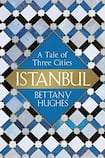 Istanbul: A Tale of Three Cities