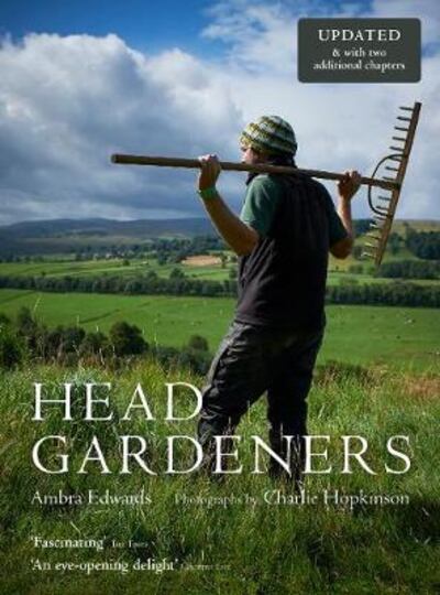 The republished Head Gardeners by Ambra Edwards (Pimpernel Press, £20) includes additional profiles of two British head gardeners.