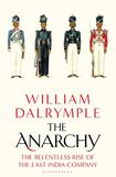 The Anarchy: The Relentless Rise of The East India Company