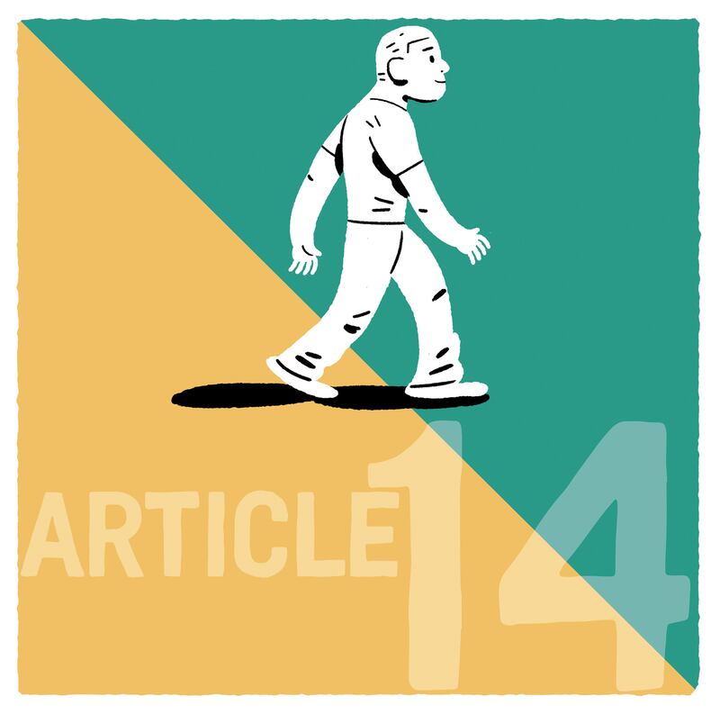 If someone hurts you, you have the right to go to another country and ask it to protect you. You lose this right if you have killed someone and if you yourself do not respect what is written here.
