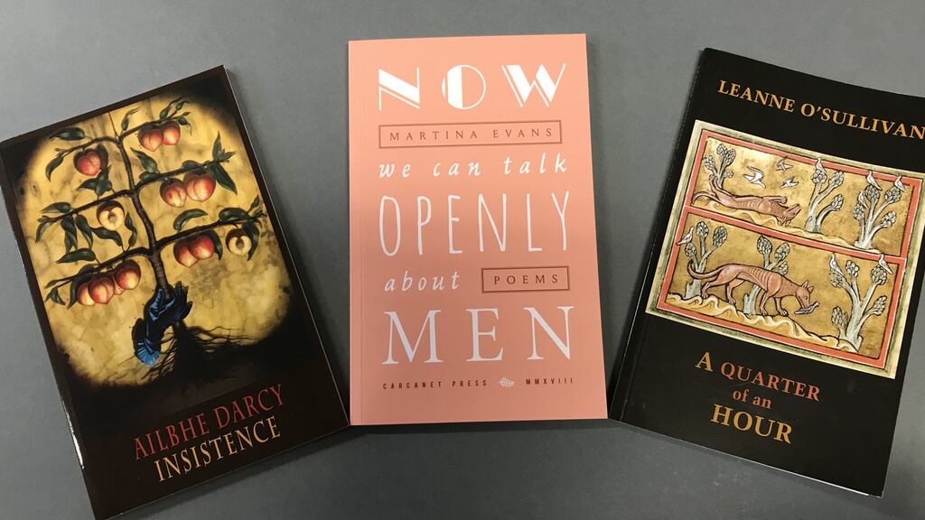 Insistence by Ailbhe Darcy, Now We Can Talk Openly About Men by Martina Evans and A Quarter of an Hour by Leanne O’Sullivan are the three shortlisted titles