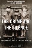 The Crime and the Silence: A Quest for the Truth of a Wartime Massacre