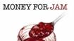 Money for Jam