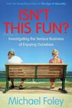 Isn't This Fun?: Investigating the Serious Business of Enjoying Ourselves