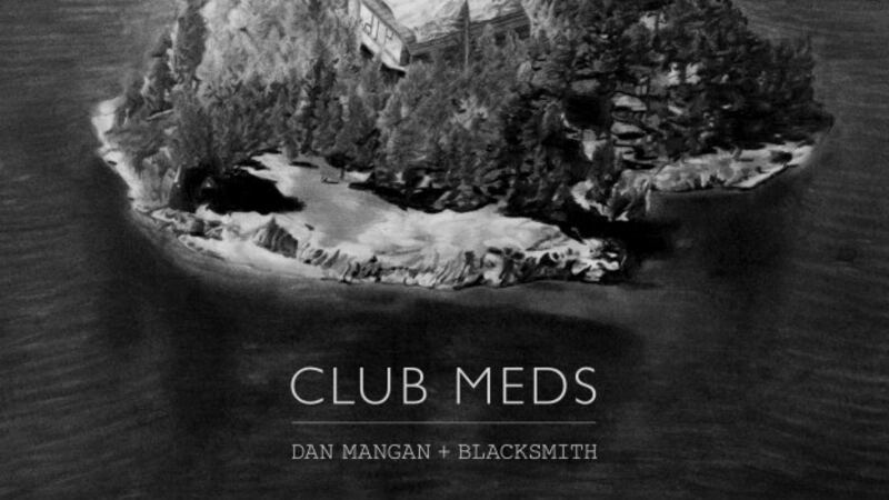 Dan Mangan + Blacksmith: Club Meds