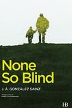 None So Blind