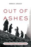 Out of Ashes: A New History of Europe in the Twentieth Century