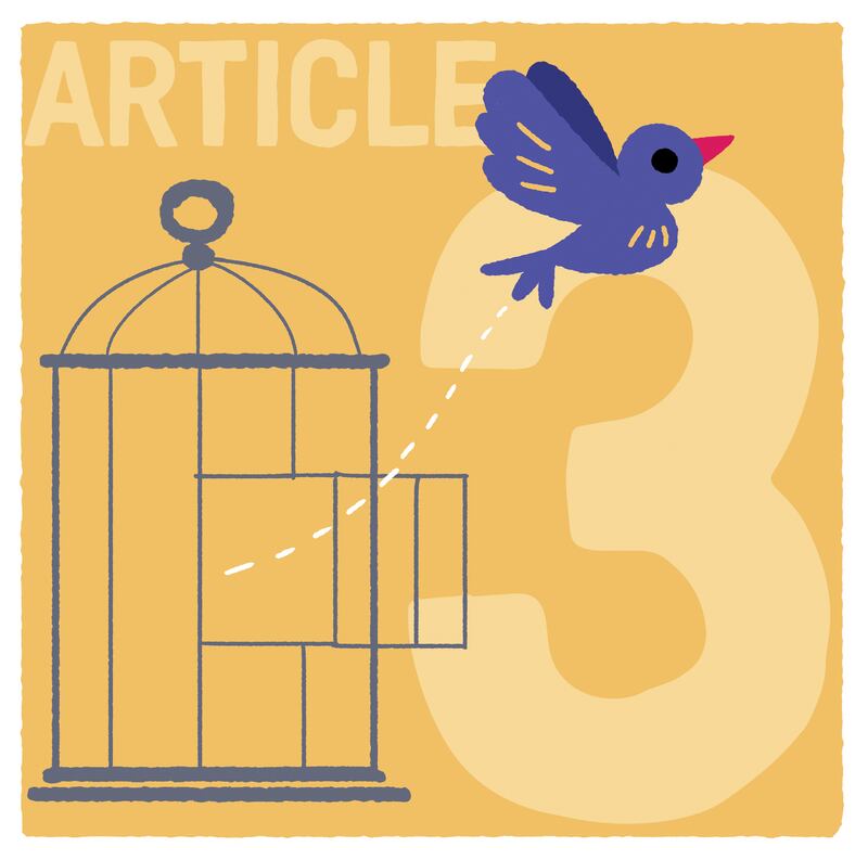 You have the right to live, and to live in freedom and safety