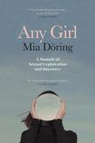Any Girl: A memoir of sexual exploitation and recovery