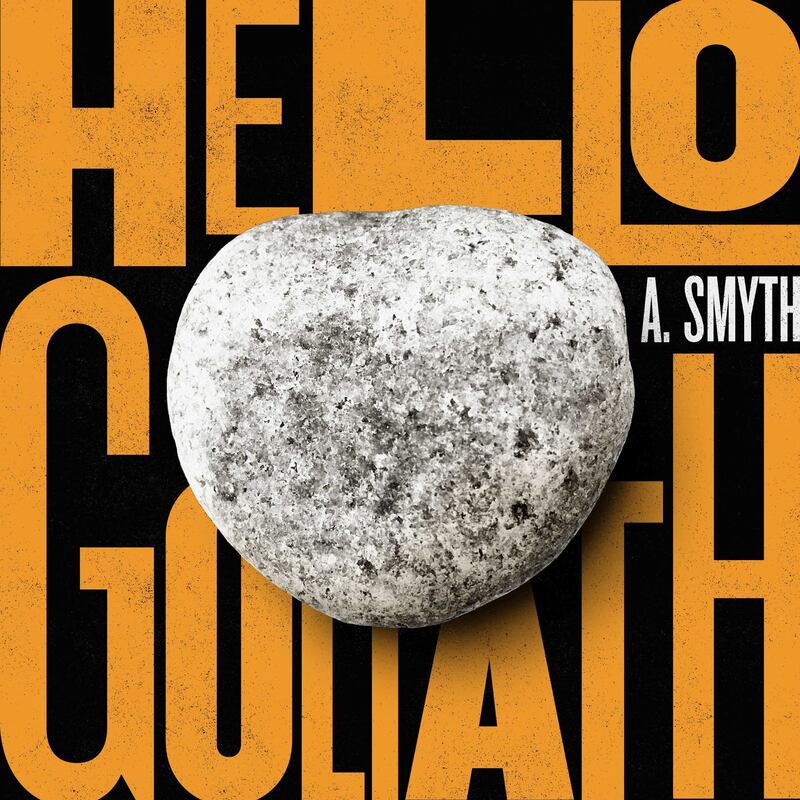Hello Goliath: A Smyth