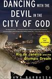 Dancing with the Devil in the City of God: Rio de Janeiro and the Olympic Dream