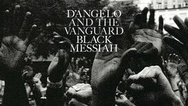 D’Angelo & the Vangurd: Black Messiah