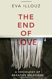 Lara Marlowe The End of Love, A Sociology of Negative Relations