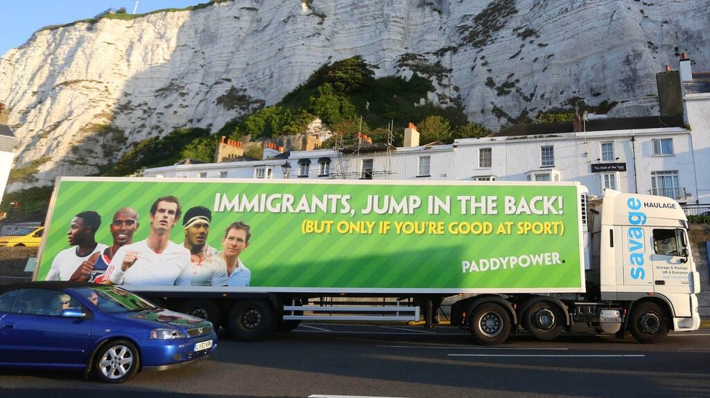Paddy Power sent a lorry to the French port with the slogan: “Immigrants, jump in the back! (but only if you’re good at sport).”