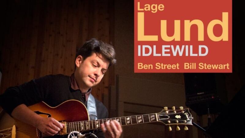 Lage Lund: Idlewild | Album Review