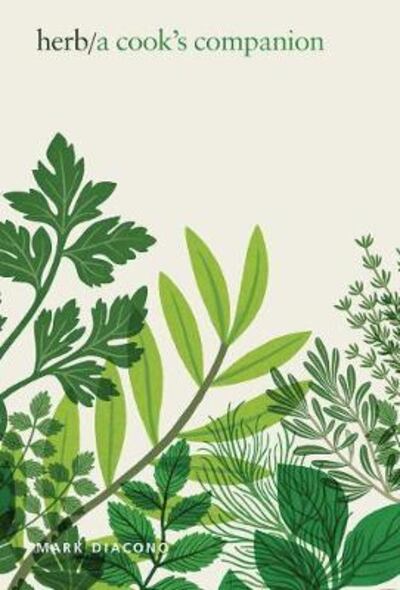 Mark Diacono’s  Herb: A Cook’s Companion (Quadrille, £26) is an elegantly-written, handsomely illustrated, guide to growing and cooking with herbs.