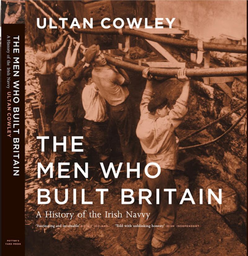 The Men Who Built Britain: A History of the Irish Navvy by Ultan Cowley (2001)
