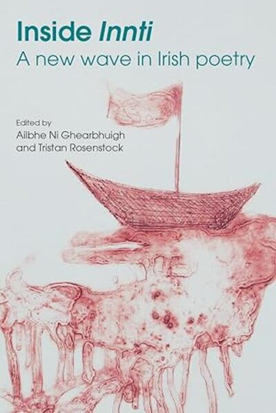 Inside Innti: A new wave in Irish Poetry salutes the enduring newness of an Irish-language journal along with its chief poets