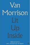 Lit Up Inside: Selected Lyrics by Van Morrison